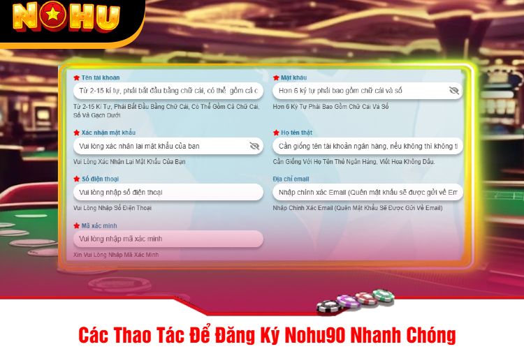 Các Thao Tác Để Đăng Ký Nohu90 Nhanh Chóng