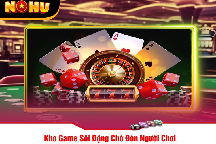 Kho Game Sôi Động Chờ Đón Người Chơi