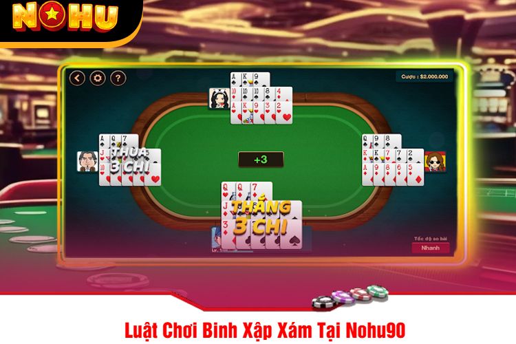 Luật Chơi Binh Xập Xám Tại Nohu90